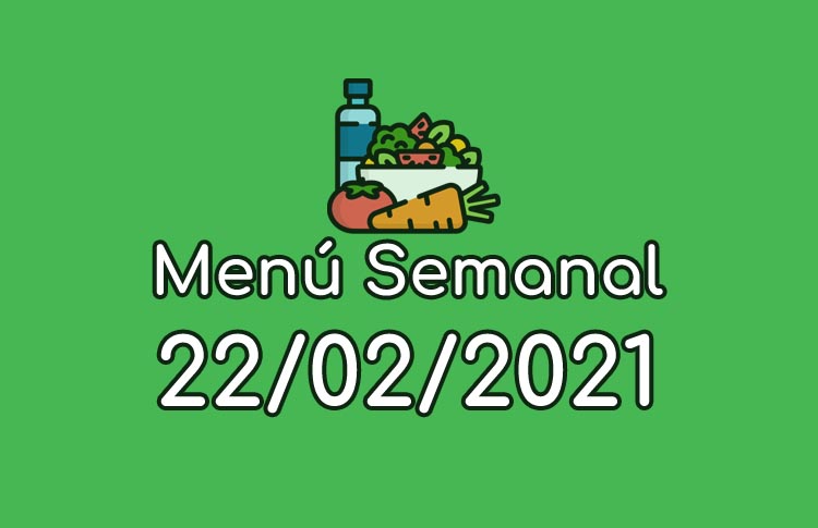 Menú Semanal 22 de Febrero